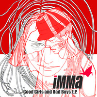 Thumbnail for the iMMa - Good Girls and Bad Boys E.P link, provided by host site