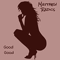 Thumbnail for the Matthew Radics - Good Good link, provided by host site