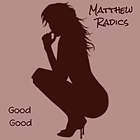 Thumbnail for the Matthew Radics - Good Good link, provided by host site