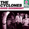 Thumbnail for the The Cyclones - Good Goodnight (Remastered) link, provided by host site