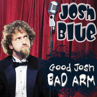 Thumbnail for the Josh Blue - Good Josh, Bad Arm link, provided by host site