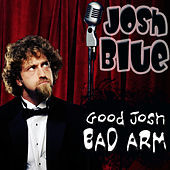 Thumbnail for the Josh Blue - Good Josh, Bad Arm link, provided by host site
