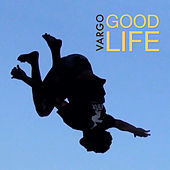 Thumbnail for the VARGO - Good Life link, provided by host site