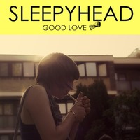 Thumbnail for the Sleepyhead - Good Love link, provided by host site