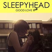 Thumbnail for the Sleepyhead - Good Love link, provided by host site