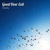 Thumbnail for the The Gravity - Good Over Evil link, provided by host site