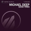 Thumbnail for the Michael Deep - Good Times link, provided by host site