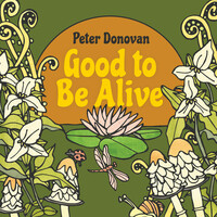 Thumbnail for the Peter Donovan - Good to Be Alive link, provided by host site