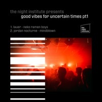 Thumbnail for the Lauer - Good Vibes For Uncertain Times Pt. 1 link, provided by host site