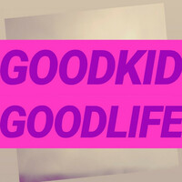 Thumbnail for the Goodkid - GOODKID, GOODLIFE link, provided by host site