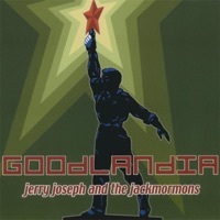 Thumbnail for the Jerry Joseph - Goodlandia (Remastered) link, provided by host site
