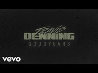 Thumbnail for the Travis Denning - Goodyears link, provided by host site