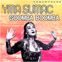 Thumbnail for the Yma Sumac - Goomba Boomba (Remastered) link, provided by host site