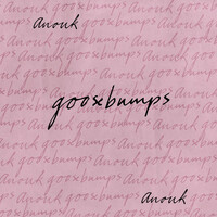 Thumbnail for the Anouk - Goose Bumps link, provided by host site