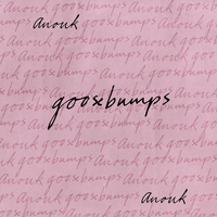 Thumbnail for the Anouk - Goose Bumps link, provided by host site