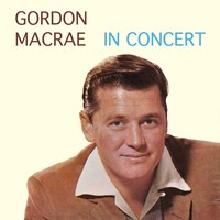 Thumbnail for the Gordon MacRae - Gordon MacRae In Concert link, provided by host site