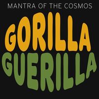 Thumbnail for the Mantra Of The Cosmos - Gorilla Guerilla link, provided by host site