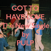 Thumbnail for the Pulp - Got to Have Love link, provided by host site