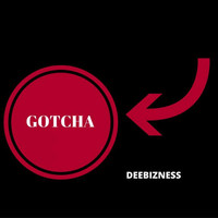 Thumbnail for the DeeBizness - Gotcha link, provided by host site