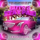 Thumbnail for the Frank White - Gots 2 Stay Paid link, provided by host site