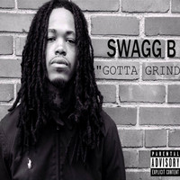 Thumbnail for the Swagg B - Gotta Grind link, provided by host site