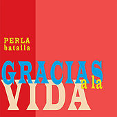 Thumbnail for the Perla Batalla - Gracias a la Vida link, provided by host site