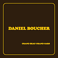 Thumbnail for the Daniel Boucher - Grand beau grand gars link, provided by host site