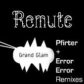 Thumbnail for the Remute - Grand Glam (Remixes by Pfirter and Error Error) link, provided by host site
