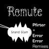 Thumbnail for the Remute - Grand Glam (Remixes by Pfirter and Error Error) link, provided by host site