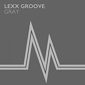 Thumbnail for the Lexx Groove - Gray link, provided by host site