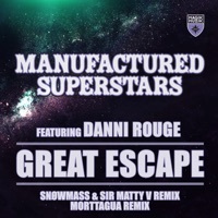 Thumbnail for the Manufactured Superstars - Great Escape [Snowmass & Sir Matty V Remix + Morttagua Remix] link, provided by host site