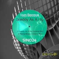 Thumbnail for the Yves Bonjour - Greedy As A Pig link, provided by host site