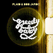 Thumbnail for the Plaid - Greedy Baby link, provided by host site