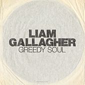 Thumbnail for the Liam Gallagher - Greedy Soul link, provided by host site