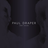 Thumbnail for the Paul Draper - Grey House 7” link, provided by host site