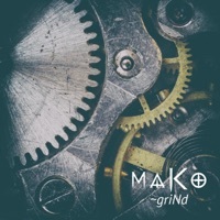 Thumbnail for the Mako - Grind link, provided by host site