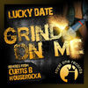 Thumbnail for the Lucky Date - Grind On Me link, provided by host site