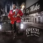 Thumbnail for the Big Mike - Groove Me Tonight link, provided by host site