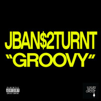 Thumbnail for the Jban$2Turnt - Groovy link, provided by host site