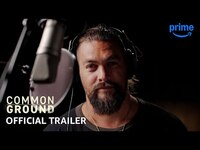 Thumbnail for the Prime Video - Common Ground - Official Trailer | Prime Video link, provided by host site
