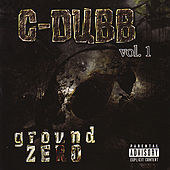 Thumbnail for the C-Dubb - Ground Zero link, provided by host site