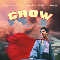 Thumbnail for the Conan Gray - Grow link, provided by host site