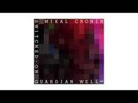Thumbnail for the Mikal Cronin - Guardian Well - Switched On link, provided by host site