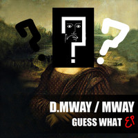 Thumbnail for the D.Mway - Guess What link, provided by host site