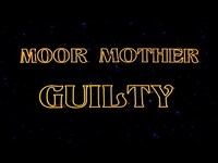 Thumbnail for the Moor Mother - "GUILTY" link, provided by host site