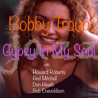 Thumbnail for the Bobby Troup - Gypsy In My Soul link, provided by host site