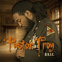 Thumbnail for the Pastor Troy - H.N.I.C link, provided by host site