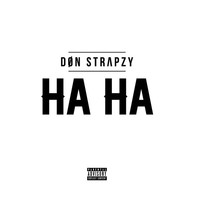 Thumbnail for the Don Strapzy - Ha Ha link, provided by host site