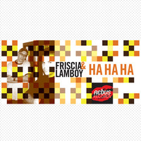 Thumbnail for the Friscia & Lamboy - Ha Ha Ha link, provided by host site
