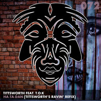 Thumbnail for the Tittsworth - Ha-Ta-Dan (Tittsworth's Ravin' Refix) link, provided by host site